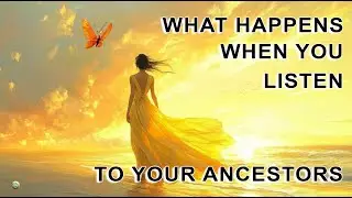 What Happens When You Listen to Your Ancestors?