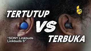 Review Sony LinkBuds vs LinkBuds S! TWS Mana Yang Lebih Cocok Buat Kalian?