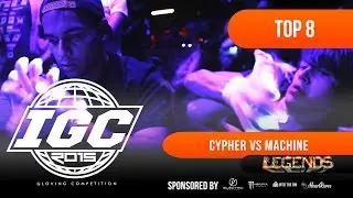 [IGC2015] Cypher vs Machine - Legends Top 8 Match [EmazingLights.com]