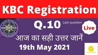KBC Registration Q 10 I KBC 19 May Registration Question Answer I KBC Today Answer I KBC Reg 2021