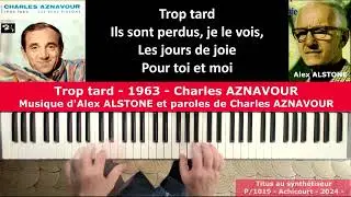 Trop tard - 1963 - Musique d'Alex ALSTONE et paroles de Charles AZNAVOUR