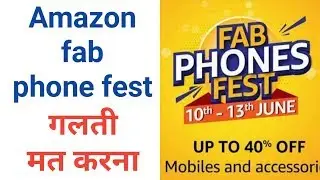 Amazon fab phones fest 2019 | don't buy before watching this