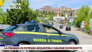 CRONACA. LA FINANZA DI POTENZA SEQUESTRA 1 MILIONE DI PRODOTTI