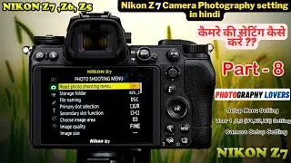 Videography & Photography Setting In Nikon Camera In Hindi #z6ii #z6iii #z5 #nikonz5 #nikonz6iii
