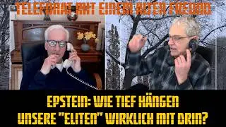 Telefonat mit einem alten Freund - Epstein: Wie tief h&auml;ngen unsere 