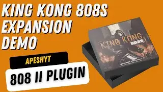 KING KONG DEMO 808S EXPANSION FOR APESHYT 808 II | VST Plugin