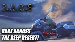 WE RACED ACROSS THE DEEP DESERT - UNTIL THIS HAPPENED! | Dune Awakening