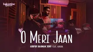 O Meri Jaan - Arifur Rahman Jony | Ainan | Official Music Video