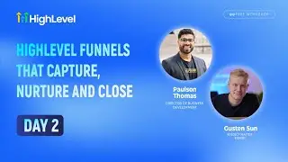 Day 2 - HighLevel Funnels That Capture, Nurture and Close