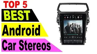 Top 5 Best Android Car Stereos In 2021