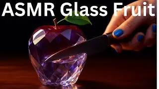 Glass Fruit ASMR | Tapping,Clinking&Crystalline SoundsforSleep&Relaxation🔮#asmrvideo #glasssounds