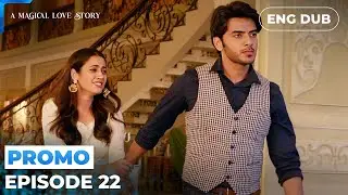A Magical Love Story【PREVIEW】Episode 22 | Indian Drama | Dubbed in English #MEP22