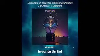 Adelanto de PulsoBeat - PUERTOS - Inventa Un Sol