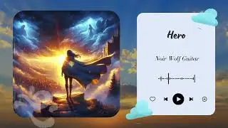 Hero—NoirWolfGuitar 