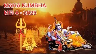 🕉️ Maha Kumbh Mela - 2025 &ndash; The World's Largest Spiritual Gathering