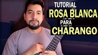 ROSA BLANCA - Tonada (Tutorial para Charango)