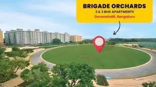 Brigade Orchards | Luxurious Smart Township in Devanahalli, North Bengaluru |