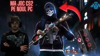 Ma joc CS2 pe noul PC! Videoclip INFORMATIV! Pc Gaming DRAGON Epic Prime de la PcGarage!