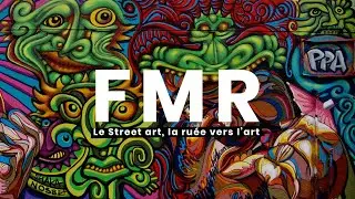FMR - Le Street art, la ruée vers l'art.