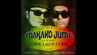 Makako Jump Ft. KgMan - Come Lady Come