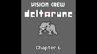 You're A Goner! (Vision Crew's DELTARUNE Chapter 6 Soundtrack)