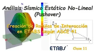 11. ANÁLISIS SÍSMICO NO LINEAL PUSHOVER - CREACIÓN DE RÓTULAS DE INTERACCIÓN EN ETABS SEGÚN ASCE 41