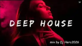 Deep house mix by Dj Herc 2026