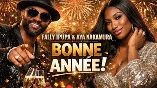 Fally Ipupa Ft Aya Nakamura - Bonne ann&eacute;e (Clip Officiel)