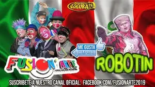 FusionArte - Presenta desde Peru - ROBOTIN