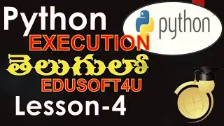 how to execute python program and how to work in python -Telugu-Lesson-4