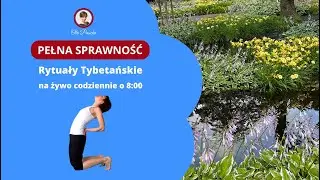 IPEŁNA SPRAWNOŚĆ! #3 🔥 | Rytuały Tybetańskie |Tw&oacute;j codzienny trening!