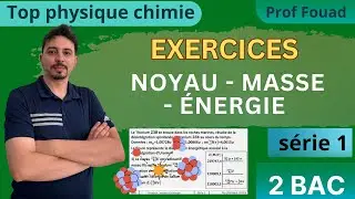 exercices noyau - masse - énergie 2bac série 1