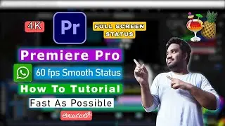 Make 60Fps Full Screen WhatsApp Status Using Premiere Pro & Handbrake Telugu | Shalem Tech Study |