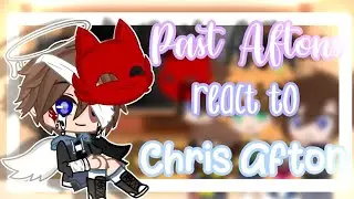 `Past Aftons react to Chris Afton || Part (1/5) || Gacha Club´
