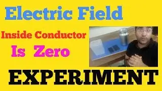 Electric field inside conductor is zero physics experiment science experiment