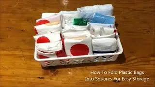 How To Fold Plastic Bags into Squares For Easy Storage