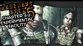 Resident Evil 5 Chapter 5-2 Experimental Facility