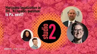 Marijuana legalization in Del., NJ sparks question: Is Pa. next? | Studio 2 from WHYY | 7/30/25