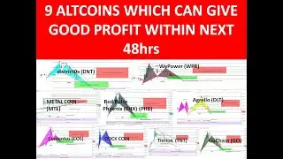 9 ALT COINS WHICH CAN GIVE GOOD PROFIT WITHIN NEXT 24 TO 48hrs