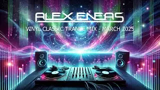 Vinyl Classic Trance Mixl | Hidden Gems - March 2025