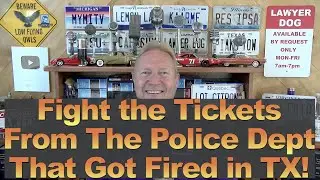 Fight the Tickets From the PD that Got Fired in Texas