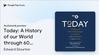 Today: A History of our World through 60 years&hellip; by Edward Stourton &middot; Audiobook preview