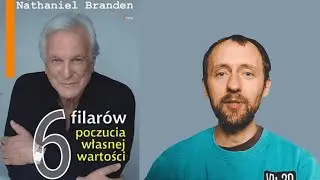 6 Filar&oacute;w poczucia własnej wartości / Nathaniel Branden . Jak odbudować poczucie własnej wartości?