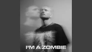 I&rsquo;m a Zombie