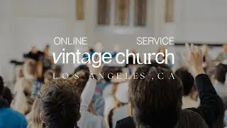 Vintage Church LA | Online Service | 01/18/2026