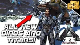 ALL NEW CREATURES AND TITANS in ARK EXTINCTION DLC!!