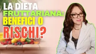 Dieta FRUTTARIANA: Benefici o Rischi? ( Il Parere di una Nutrizionista Sugar Free)