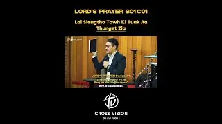 Rev Kham Khual | Lords' Prayer Series01 Cut01