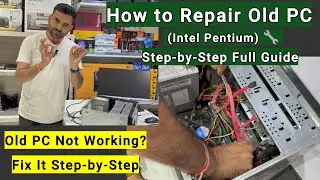 How to Repair an Old PC (Intel Pentium) | Full Repair Guide (Step-by-Step)