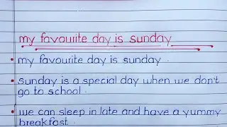 essay/paragraph on my favourite day is Sunday | 10/20 lines about my favourite day is Sunday